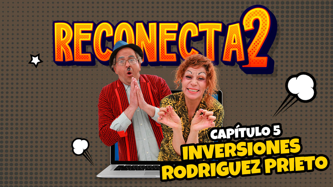 Reconecta2 Capitulo # 5 Inversiones Rodriguez Prieto